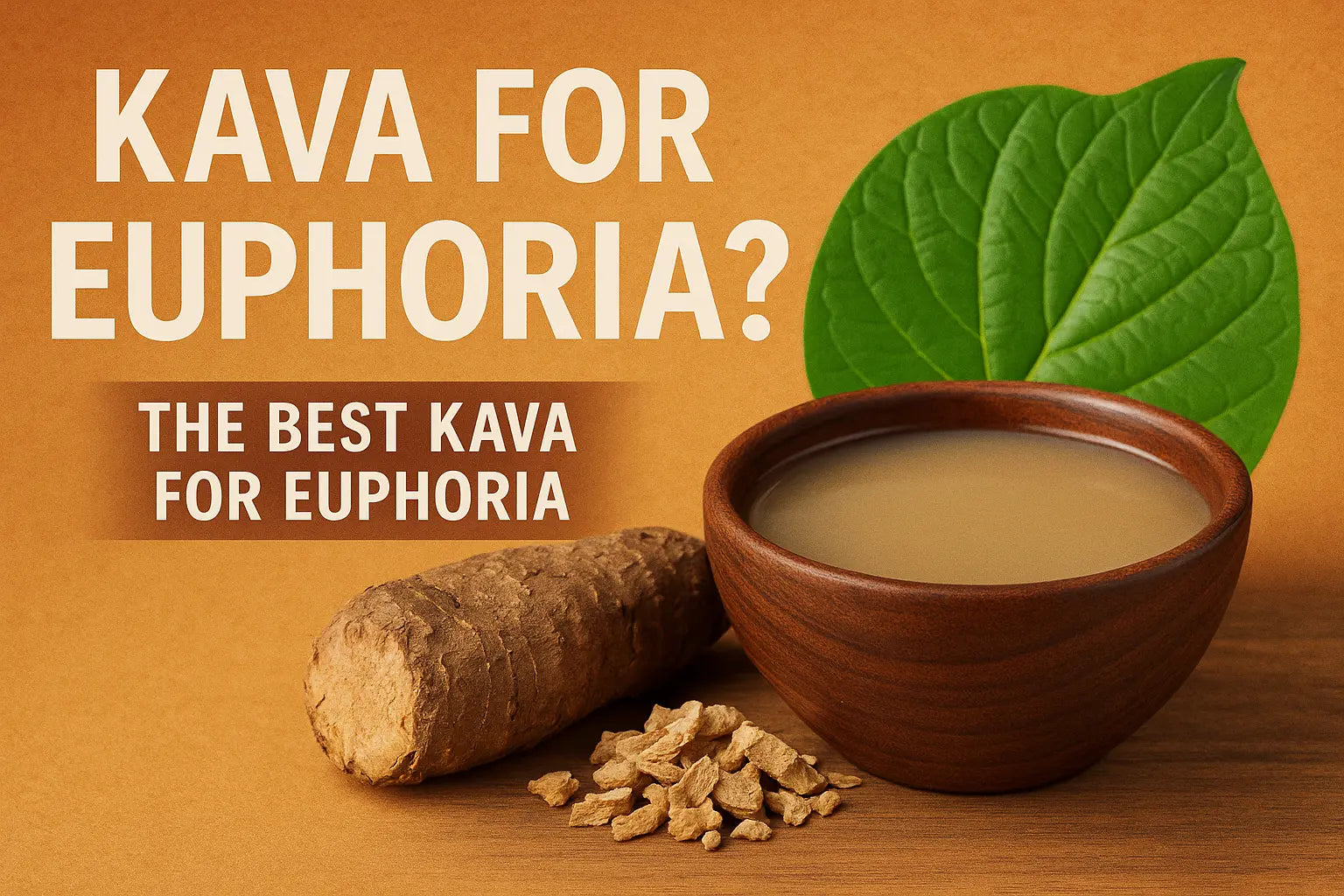 Which Kava Is Best For Euphoria?