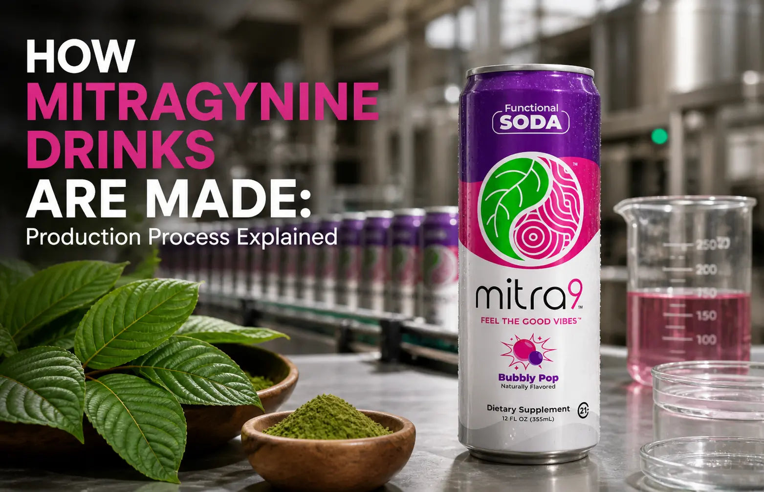 Mitra9 Bubbly Pop Mitragynine functional drink can in production facility with kratom leaves and powder, showcasing how mitragynine drinks are made process