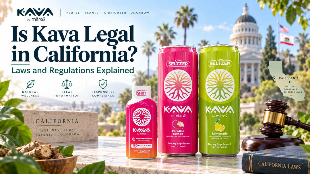 Is Kava Legal in California? Kava laws and regulations featuring Kava by Mitra9 Paradise Lychee and Lemonade seltzers, Lavender Sunrise kava shot, California State Capitol, and legal gavel.